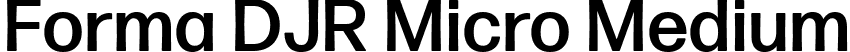 Forma DJR Micro Medium font | FormaDJRMicro-Medium-Testing.ttf