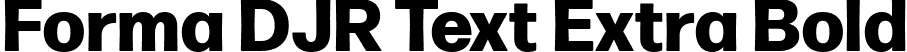 Forma DJR Text Extra Bold font | FormaDJRText-ExtraBold-Testing.ttf