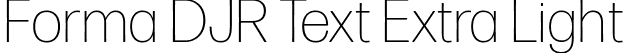 Forma DJR Text Extra Light font | FormaDJRText-ExtraLight-Testing.ttf