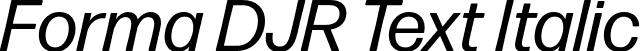Forma DJR Text Italic font | FormaDJRText-Italic-Testing.otf