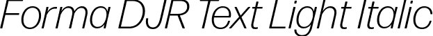 Forma DJR Text Light Italic font | FormaDJRText-LightItalic-Testing.otf