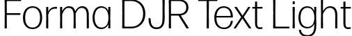 Forma DJR Text Light font | FormaDJRText-Light-Testing.otf