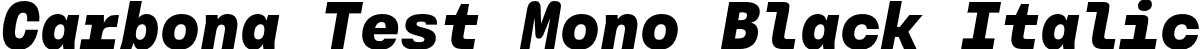 Carbona Test Mono Black Italic font | CarbonaTest-MonoBlackSlanted.otf