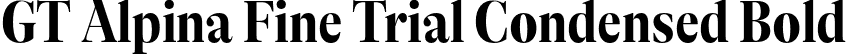 GT Alpina Fine Trial Condensed Bold font | GT-Alpina-Fine-Condensed-Bold-Trial.otf