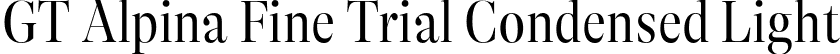 GT Alpina Fine Trial Condensed Light font | GT-Alpina-Fine-Condensed-Light-Trial.otf