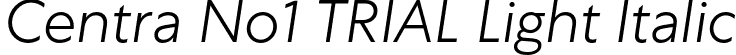 Centra No1 TRIAL Light Italic font | CentraNo1-LightItalic.otf