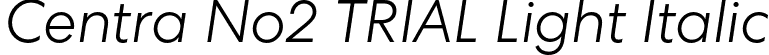 Centra No2 TRIAL Light Italic font | CentraNo2-LightItalic.otf