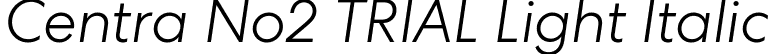 Centra No2 TRIAL Light Italic font | CentraNo2-LightItalic.ttf