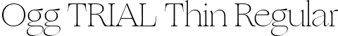 Ogg TRIAL Thin Regular font | Ogg-Thin.ttf