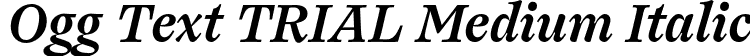Ogg Text TRIAL Medium Italic font | OggText-MediumItalic.otf