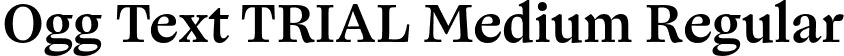 Ogg Text TRIAL Medium Regular font | OggText-Medium.otf