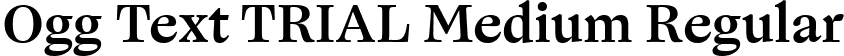 Ogg Text TRIAL Medium Regular font | OggText-Medium.ttf