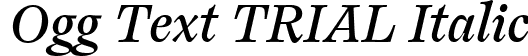 Ogg Text TRIAL Italic font | OggText-BookItalic.ttf