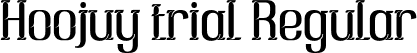 Hoojuy trial Regular font | Hoojuytrial.ttf