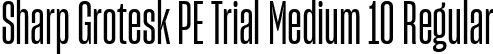 Sharp Grotesk PE Trial Medium 10 Regular font | SharpGroteskPETrialMedium-10.ttf