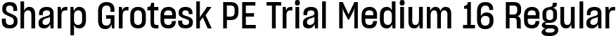 Sharp Grotesk PE Trial Medium 16 Regular font | SharpGroteskPETrialMedium-16.ttf