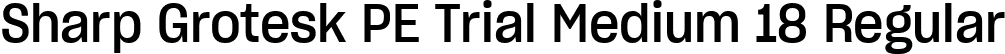 Sharp Grotesk PE Trial Medium 18 Regular font | SharpGroteskPETrialMedium-18.ttf
