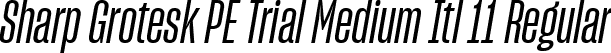 Sharp Grotesk PE Trial Medium Itl 11 Regular font | SharpGroteskPETrialMediumItl-11.ttf