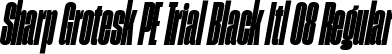 Sharp Grotesk PE Trial Black Itl 08 Regular font | SharpGroteskPETrialBlackItl-08.ttf
