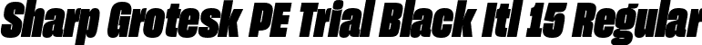Sharp Grotesk PE Trial Black Itl 15 Regular font | SharpGroteskPETrialBlackItl-15.otf
