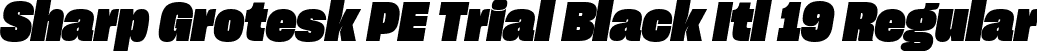 Sharp Grotesk PE Trial Black Itl 19 Regular font | SharpGroteskPETrialBlackItl-19.ttf