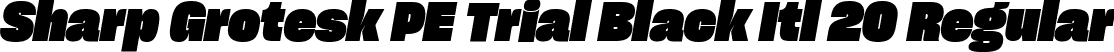 Sharp Grotesk PE Trial Black Itl 20 Regular font | SharpGroteskPETrialBlackItl-20.ttf