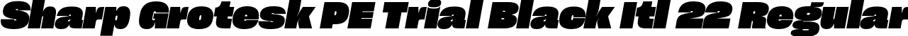 Sharp Grotesk PE Trial Black Itl 22 Regular font | SharpGroteskPETrialBlackItl-22.otf