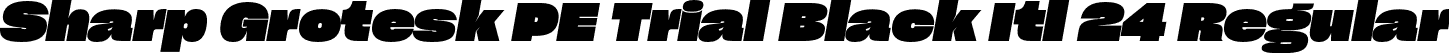 Sharp Grotesk PE Trial Black Itl 24 Regular font | SharpGroteskPETrialBlackItl-24.otf