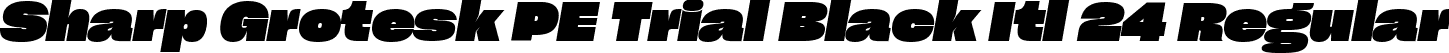 Sharp Grotesk PE Trial Black Itl 24 Regular font | SharpGroteskPETrialBlackItl-24.ttf