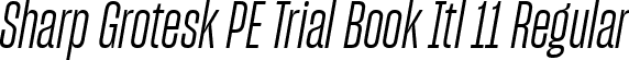 Sharp Grotesk PE Trial Book Itl 11 Regular font | SharpGroteskPETrialBookItl-11.ttf