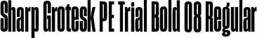 Sharp Grotesk PE Trial Bold 08 Regular font | SharpGroteskPETrialBold-08.otf