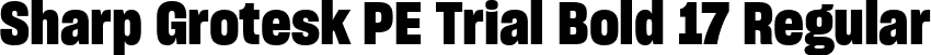 Sharp Grotesk PE Trial Bold 17 Regular font | SharpGroteskPETrialBold-17.ttf