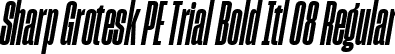 Sharp Grotesk PE Trial Bold Itl 08 Regular font | SharpGroteskPETrialBoldItl-08.ttf