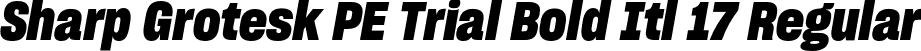 Sharp Grotesk PE Trial Bold Itl 17 Regular font | SharpGroteskPETrialBoldItl-17.otf