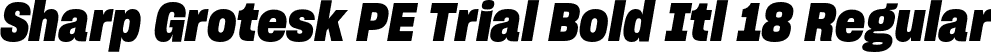 Sharp Grotesk PE Trial Bold Itl 18 Regular font | SharpGroteskPETrialBoldItl-18.otf