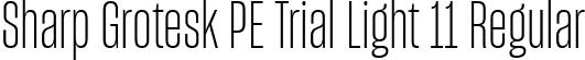 Sharp Grotesk PE Trial Light 11 Regular font | SharpGroteskPETrialLight-11.ttf