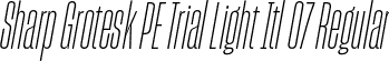 Sharp Grotesk PE Trial Light Itl 07 Regular font | SharpGroteskPETrialLightItl-07.otf