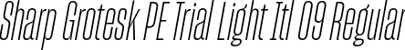 Sharp Grotesk PE Trial Light Itl 09 Regular font | SharpGroteskPETrialLightItl-09.otf