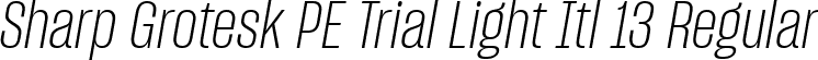 Sharp Grotesk PE Trial Light Itl 13 Regular font | SharpGroteskPETrialLightItl-13.ttf