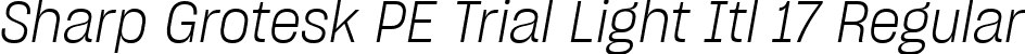 Sharp Grotesk PE Trial Light Itl 17 Regular font | SharpGroteskPETrialLightItl-17.ttf