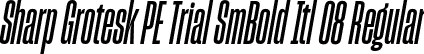 Sharp Grotesk PE Trial SmBold Itl 08 Regular font | SharpGroteskPETrialSmBoldItl-08.otf