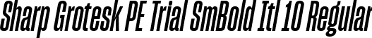 Sharp Grotesk PE Trial SmBold Itl 10 Regular font | SharpGroteskPETrialSmBoldItl-10.ttf