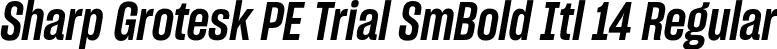 Sharp Grotesk PE Trial SmBold Itl 14 Regular font | SharpGroteskPETrialSmBoldItl-14.otf