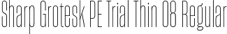 Sharp Grotesk PE Trial Thin 08 Regular font | SharpGroteskPETrialThin-08.otf