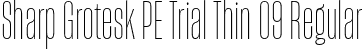 Sharp Grotesk PE Trial Thin 09 Regular font | SharpGroteskPETrialThin-09.otf