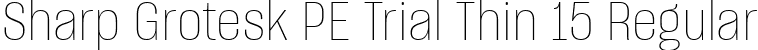 Sharp Grotesk PE Trial Thin 15 Regular font | SharpGroteskPETrialThin-15.ttf