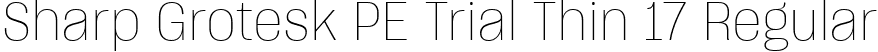 Sharp Grotesk PE Trial Thin 17 Regular font | SharpGroteskPETrialThin-17.ttf