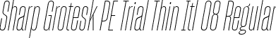 Sharp Grotesk PE Trial Thin Itl 08 Regular font | SharpGroteskPETrialThinItl-08.ttf