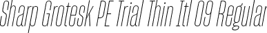 Sharp Grotesk PE Trial Thin Itl 09 Regular font | SharpGroteskPETrialThinItl-09.otf