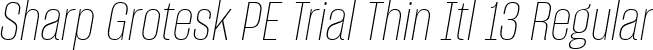 Sharp Grotesk PE Trial Thin Itl 13 Regular font | SharpGroteskPETrialThinItl-13.ttf